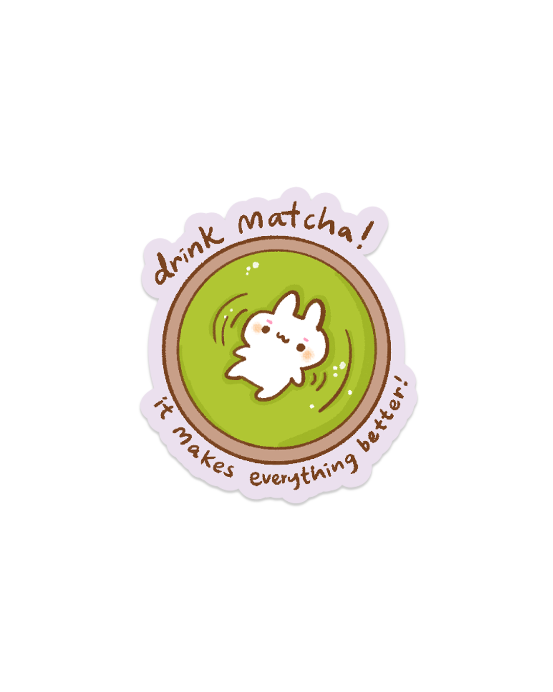 Matcha Makes Everything Better- Die Cut Stickers!