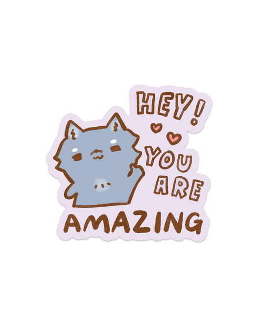 You Are Amazing! - Die Cut Stickers!