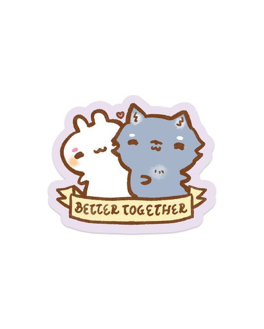 Better Together - Die Cut Sticker!