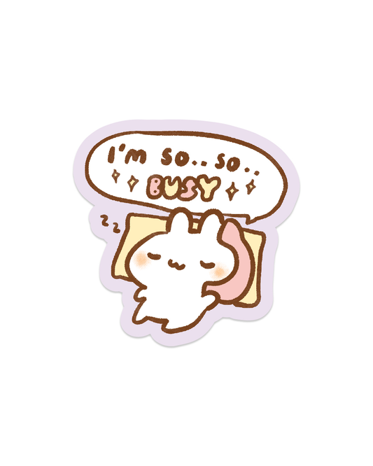 I’m So So Busy - Die Cut Stickers!