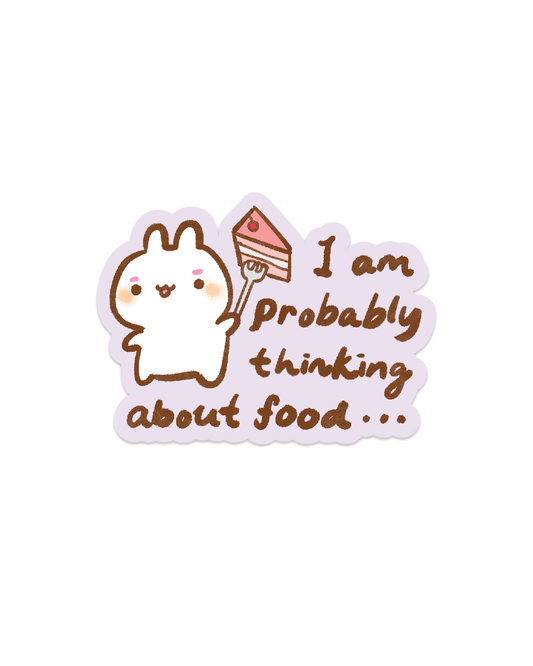 I'm probably thinking about food! - Die Cut Stickers!