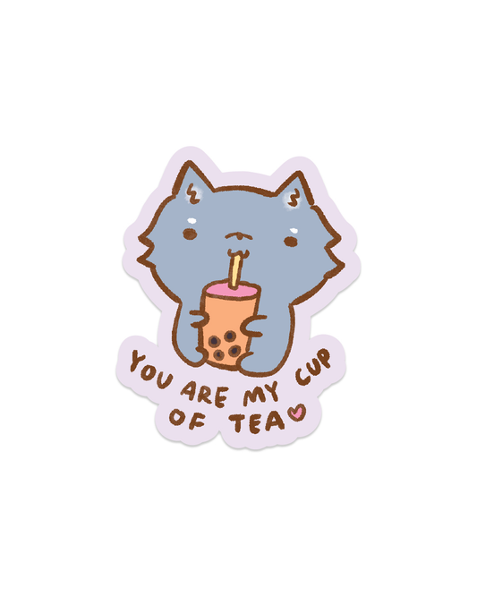 You are My Cup of Tea - Die Cut Stickers!