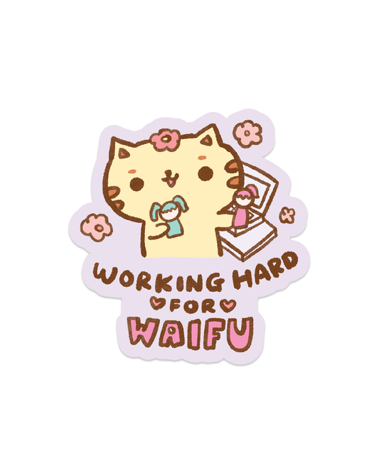 Working Hard for Waifu - Die Cut Stickers!