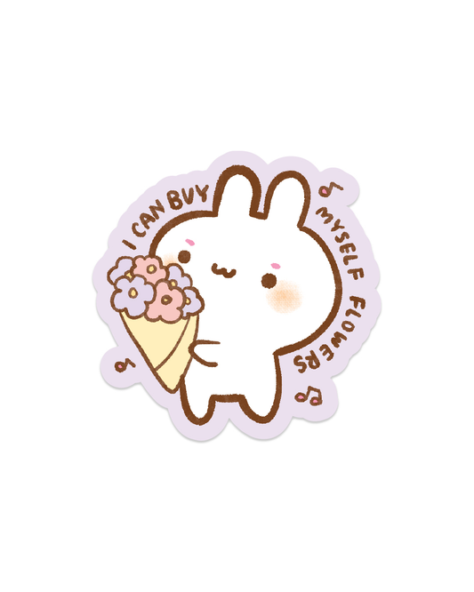 I Can Buy Myself Flowers - Die Cut Stickers!