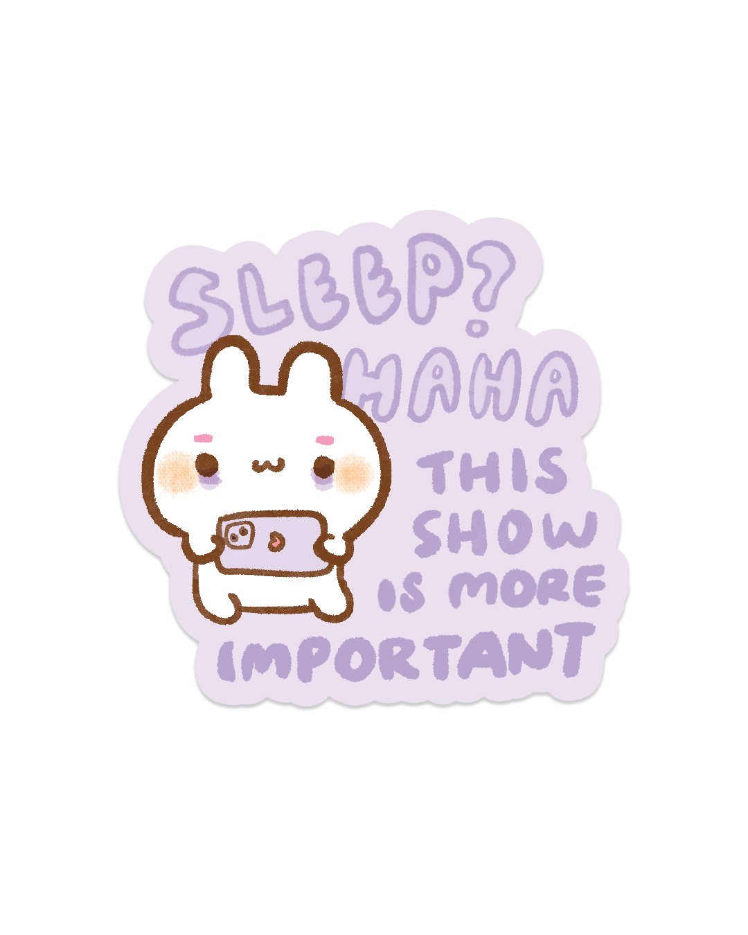 Sleep? I Binge Shows - Die Cut Stickers!