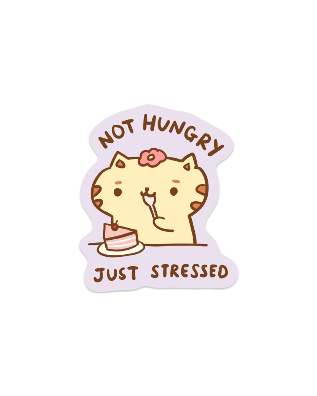 Not Hungry, Just Stressed - Die Cut Stickers!