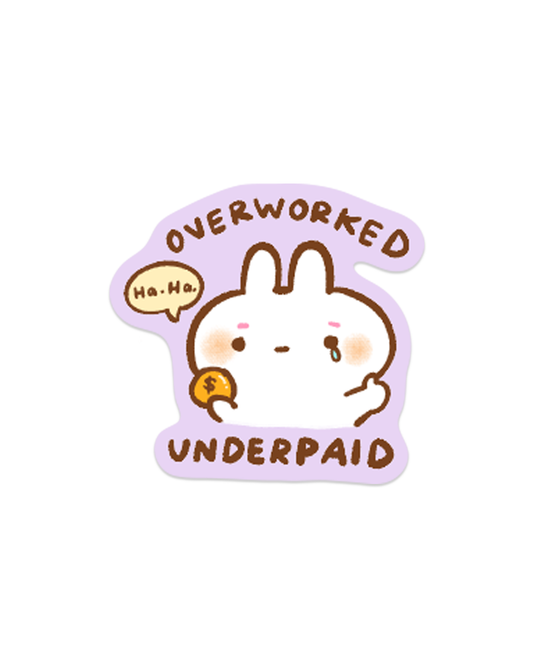 Overworked, Underpaid - Die Cut Stickers!