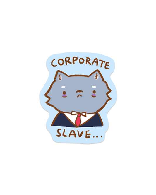 Corporate Slave - Die Cut Stickers!
